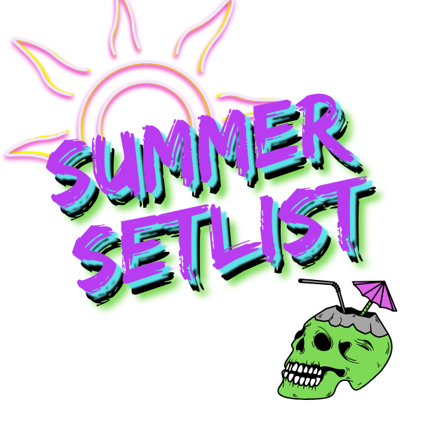 a graphic of a pink sun and a green skull cup with a straw and drink umbrella, with the text 'summer setlist' in purple letters in the middle of the image
